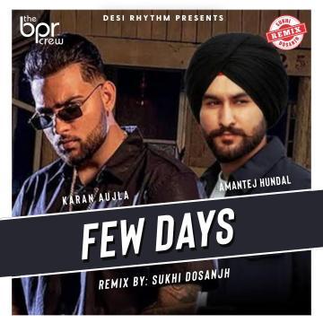 download Few-Days-Remix-(Sukhi-Dosanjh) Karan Aujla mp3